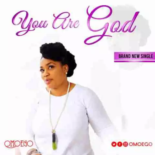 OMOEGO - You Are God